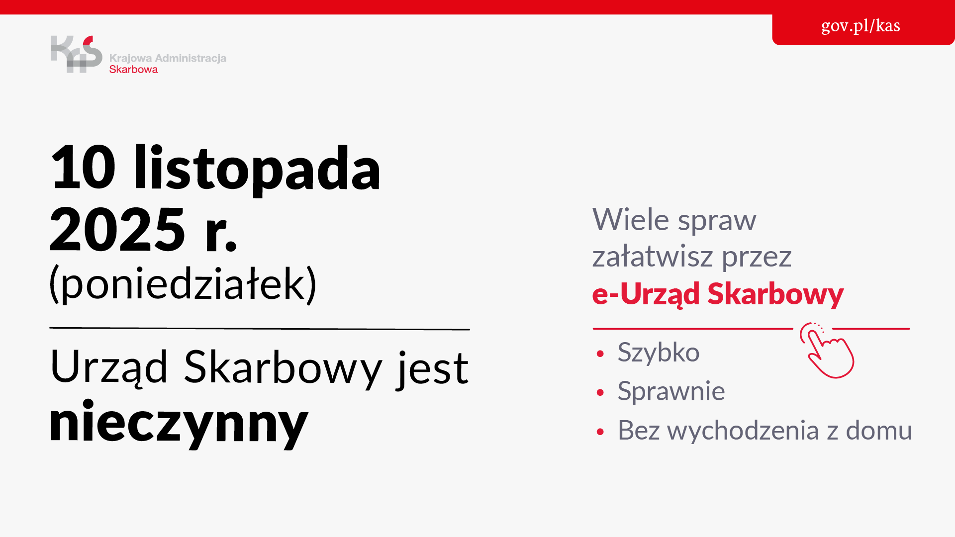 10 listopada 2025r. ( poniedziałek) Urząd Skarbowy jest nieczynny. Wiele spraw załatwisz przez e-Urząd Skarbowy, szybko, sprawnie, bez wychodzenia z domu.